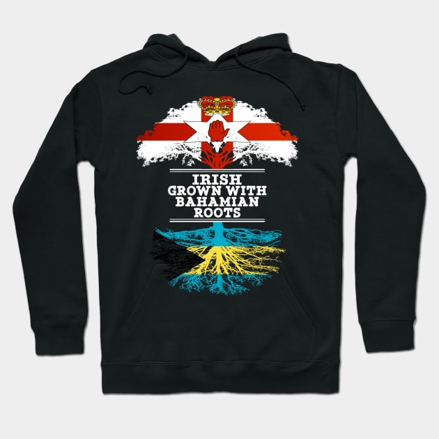 Northern Irish Grown With Bahamian Roots - Gift for Bahamian With Roots From Bahamas Hoodie by Country Flags